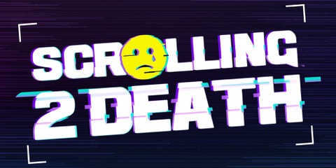 Scrolling 2 Death