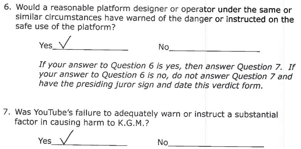 Verdict form, Questions 6 and 7: Would a reasonable platform designer or operator have warned of the danger or instructed on safe use? Yes is checked. Was YouTube's failure to warn a substantial factor in causing harm to K.G.M.? Yes is checked.